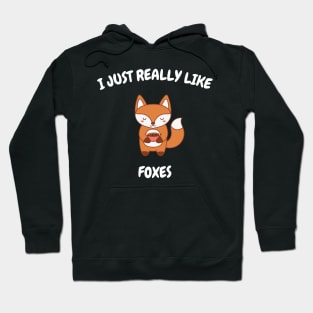 I just really like foxes ok? Hoodie